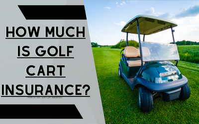 How Much Is Golf Cart Insurance?