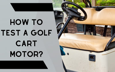 How To Test A Golf Cart Motor?