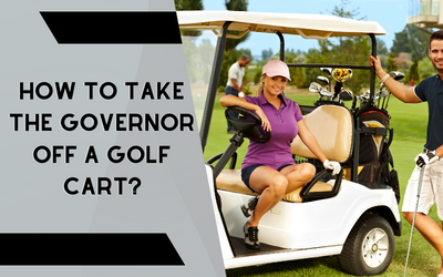 How To Take The Governor Off A Golf Cart?