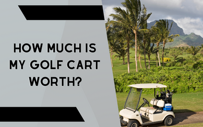 How Much Is My Golf Cart Worth?