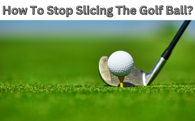 How To Stop Slicing The Golf Ball?