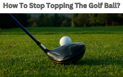 How To Stop Topping The Golf Ball?