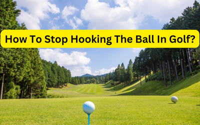 How To Stop Hooking The Ball In Golf?