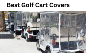 Best Golf Cart Covers