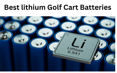 Best lithium Golf Cart Batteries